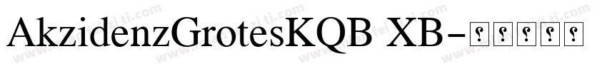 AkzidenzGrotesKQB XB字体转换